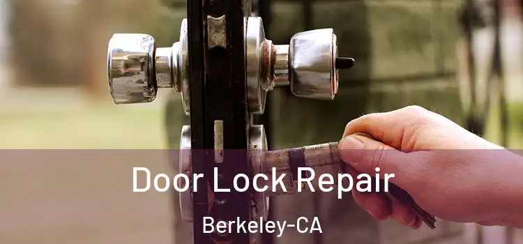  Door Lock Repair Berkeley-CA