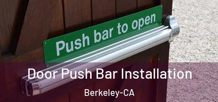  Door Push Bar Installation Berkeley-CA